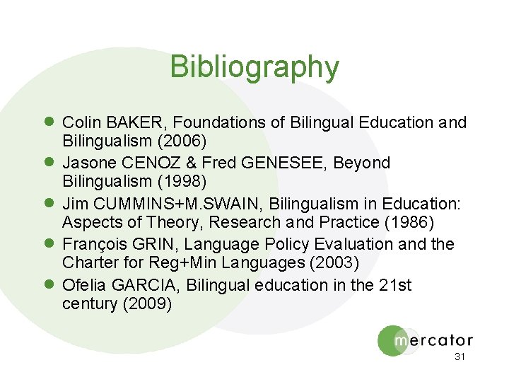 Bibliography · Colin BAKER, Foundations of Bilingual Education and · · Bilingualism (2006) Jasone