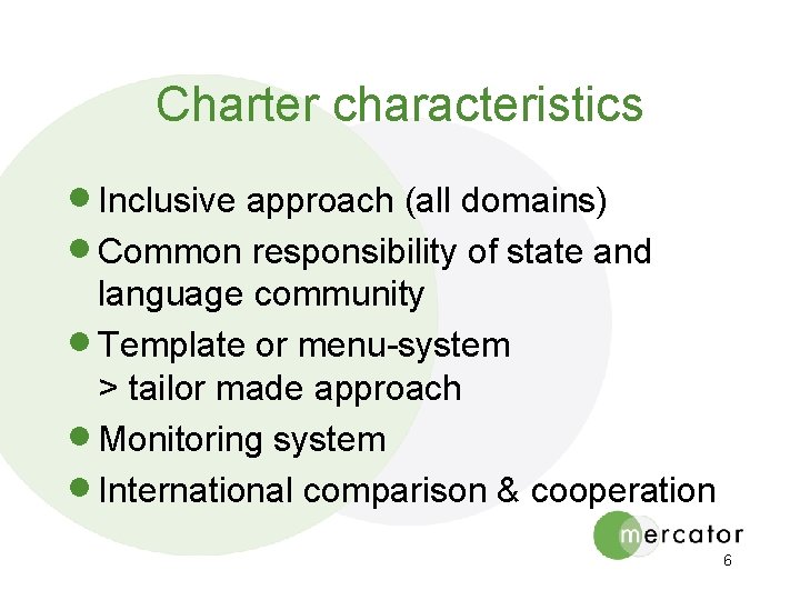 Charter characteristics · Inclusive approach (all domains) · Common responsibility of state and language