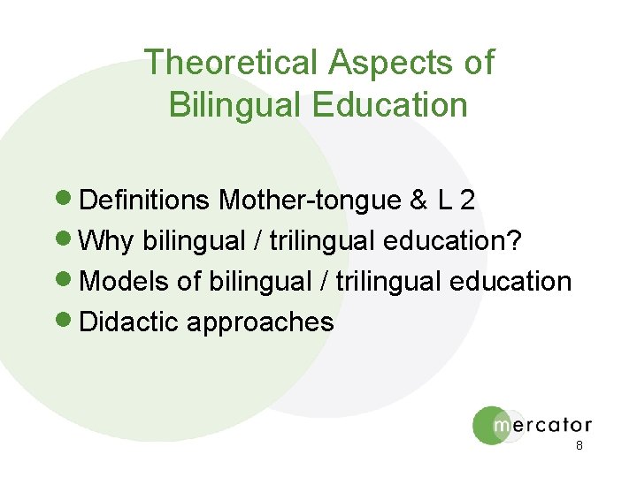 Theoretical Aspects of Bilingual Education · Definitions Mother-tongue & L 2 · Why bilingual