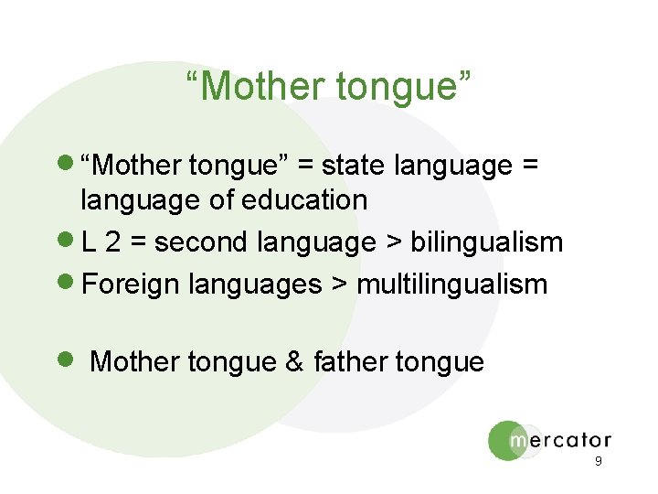 “Mother tongue” · “Mother tongue” = state language = language of education · L