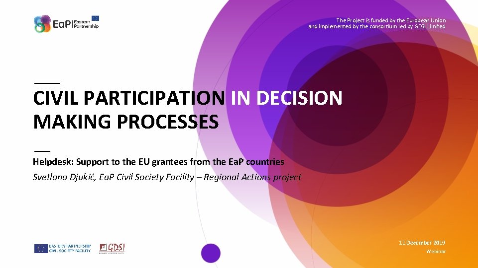 The Project is funded by the European Union and implemented by the consortium led