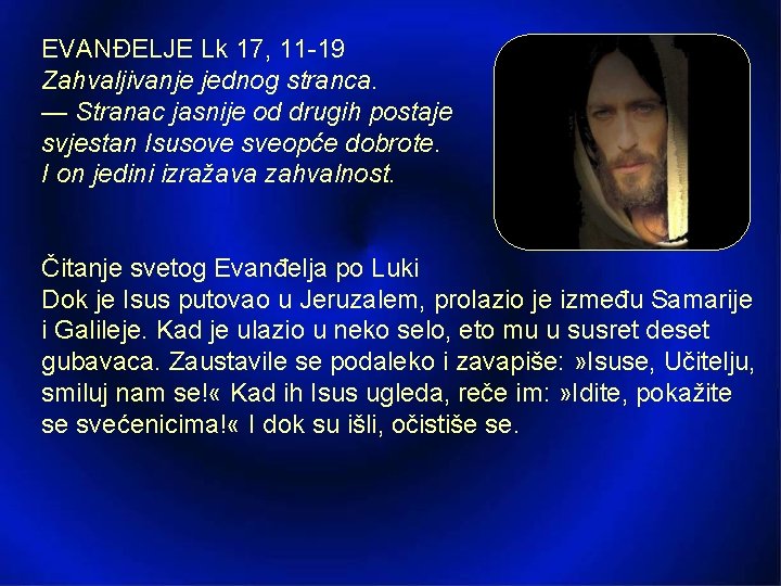 EVANĐELJE Lk 17, 11 19 Zahvaljivanje jednog stranca. — Stranac jasnije od drugih postaje