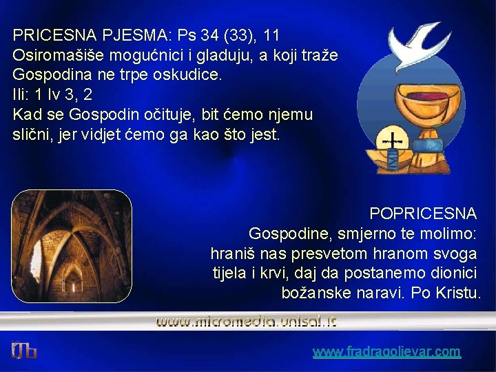 PRICESNA PJESMA: Ps 34 (33), 11 Osiromašiše mogućnici i gladuju, a koji traže Gospodina