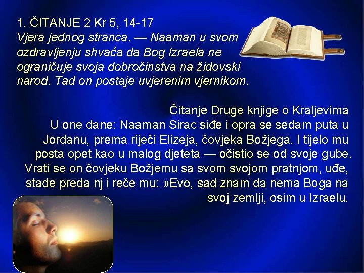 1. ČITANJE 2 Kr 5, 14 17 Vjera jednog stranca. — Naaman u svom