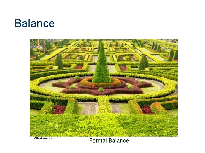 Balance ©i. Stockphoto. com Formal Balance 