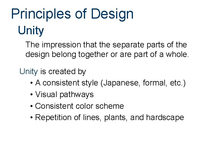 Principles of Design Unity The impression that the separate parts of the design belong