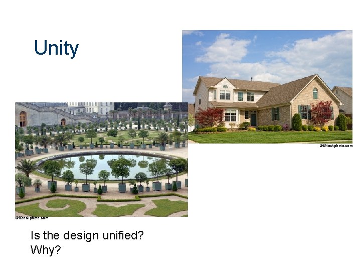 Unity ©i. Stockphoto. com Is the design unified? Why? 