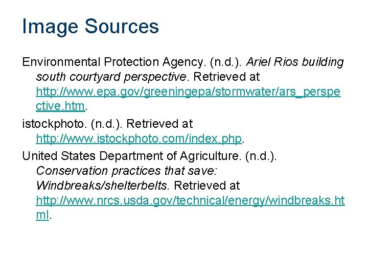 Image Sources Environmental Protection Agency. (n. d. ). Ariel Rios building south courtyard perspective.