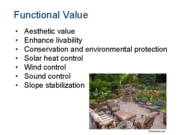 Functional Value • • Aesthetic value Enhance livability Conservation and environmental protection Solar heat