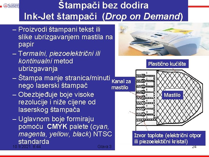 Štampači bez dodira Ink-Jet štampači (Drop on Demand) – Proizvodi štampani tekst ili slike