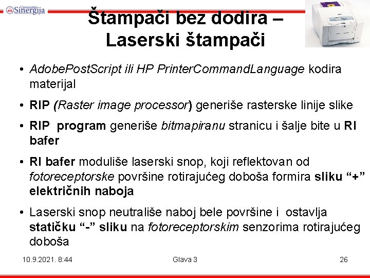 Štampači bez dodira – Laserski štampači • Adobe. Post. Script ili HP Printer. Command.