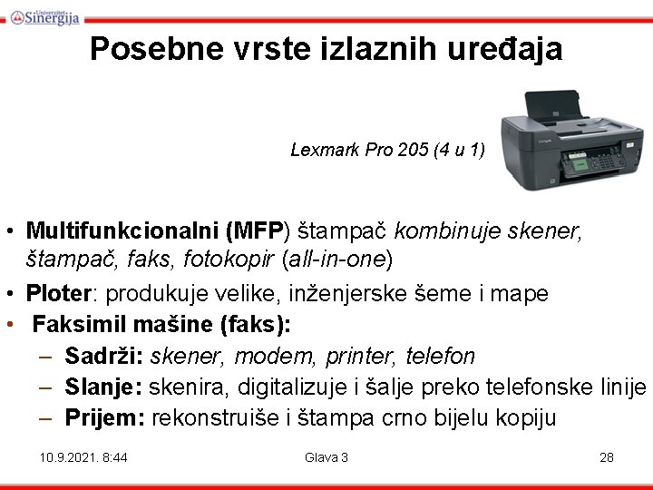 Posebne vrste izlaznih uređaja Lexmark Pro 205 (4 u 1) • Multifunkcionalni (MFP) štampač