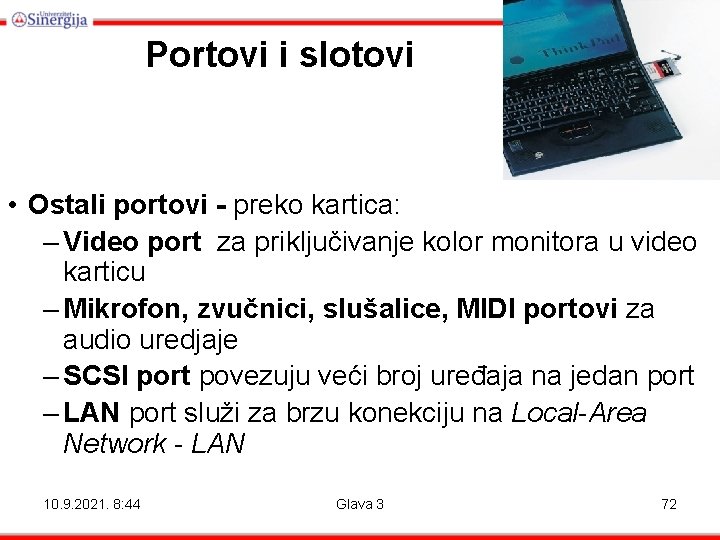 Portovi i slotovi • Ostali portovi - preko kartica: – Video port za priključivanje