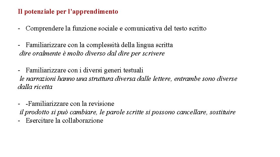 Il potenziale per l’apprendimento - Comprendere la funzione sociale e comunicativa del testo scritto