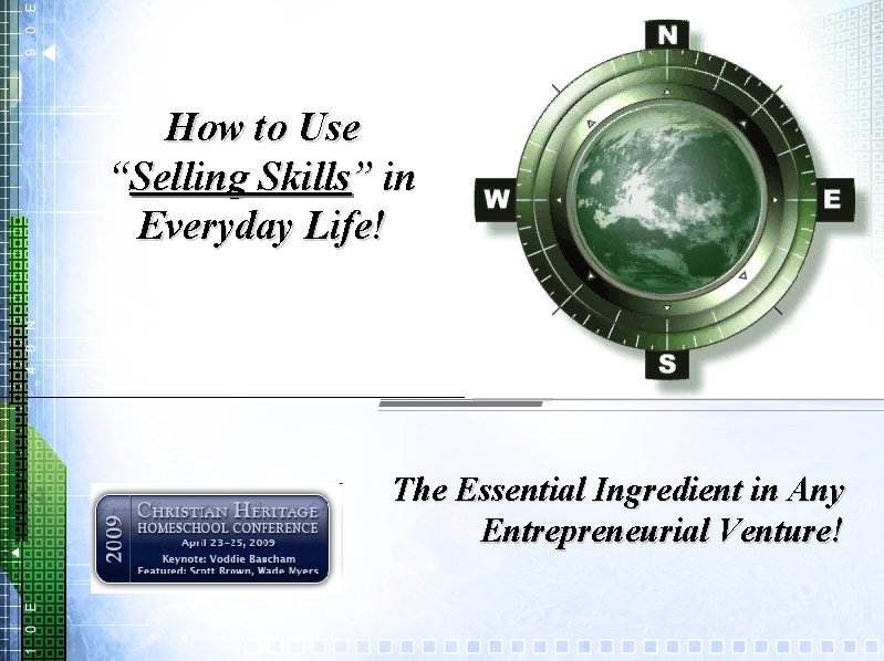How to Use “Selling Skills” in Everyday Life! The Essential Ingredient in Any Entrepreneurial