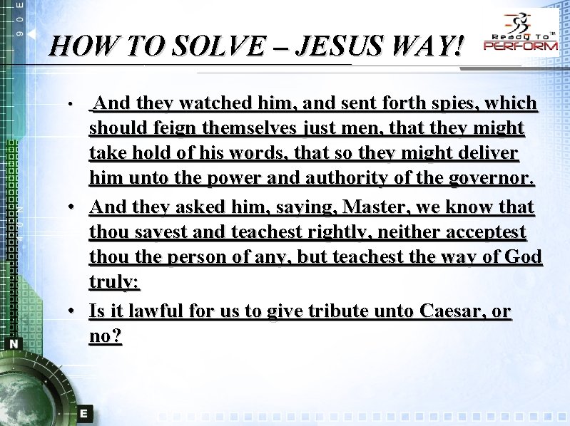 HOW TO SOLVE – JESUS WAY! And they watched him, and sent forth spies,