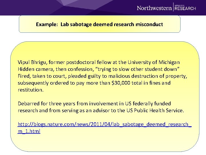 Example: Lab sabotage deemed research misconduct Vipul Bhrigu, former postdoctoral fellow at the University