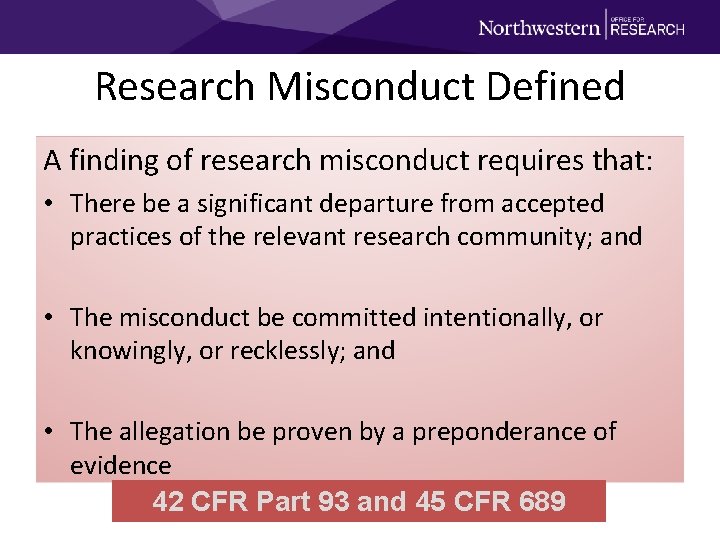 Research Misconduct Defined A finding of research misconduct requires that: • There be a