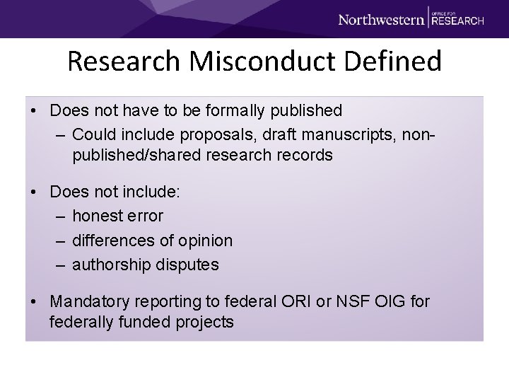 Research Misconduct Defined • Does not have to be formally published – Could include