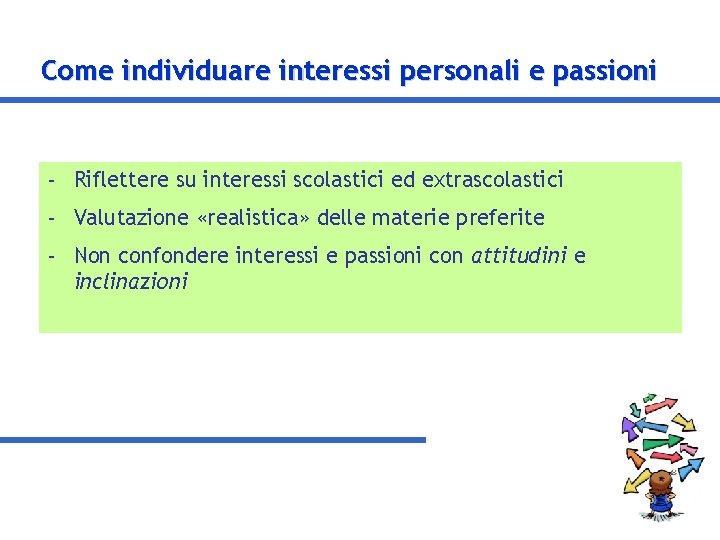 Come individuare interessi personali e passioni - Riflettere su interessi scolastici ed extrascolastici -