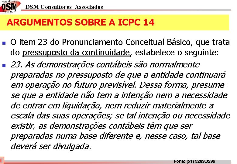 DSM Consultores Associados ARGUMENTOS SOBRE A ICPC 14 n n O item 23 do