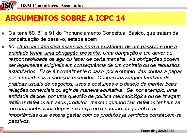 DSM Consultores Associados ARGUMENTOS SOBRE A ICPC 14 n n Os itens 60, 61