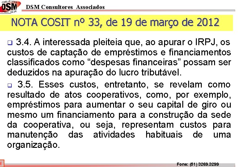 DSM Consultores Associados NOTA COSIT nº 33, de 19 de março de 2012 3.