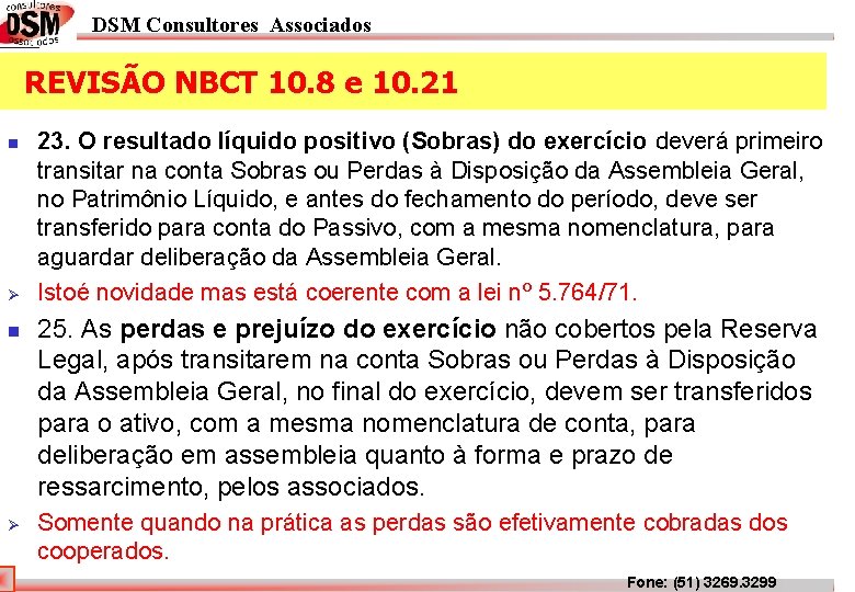 DSM Consultores Associados REVISÃO NBCT 10. 8 e 10. 21 n Ø 23. O