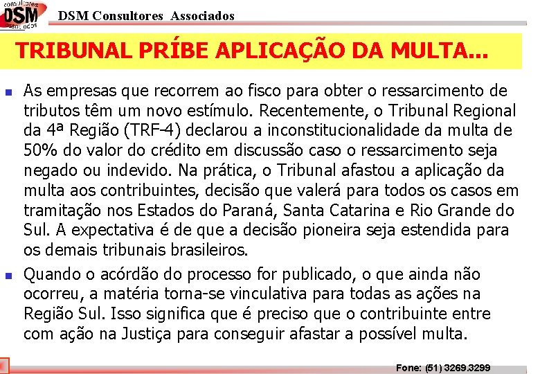 DSM Consultores Associados TRIBUNAL PRÍBE APLICAÇÃO DA MULTA. . . n n As empresas