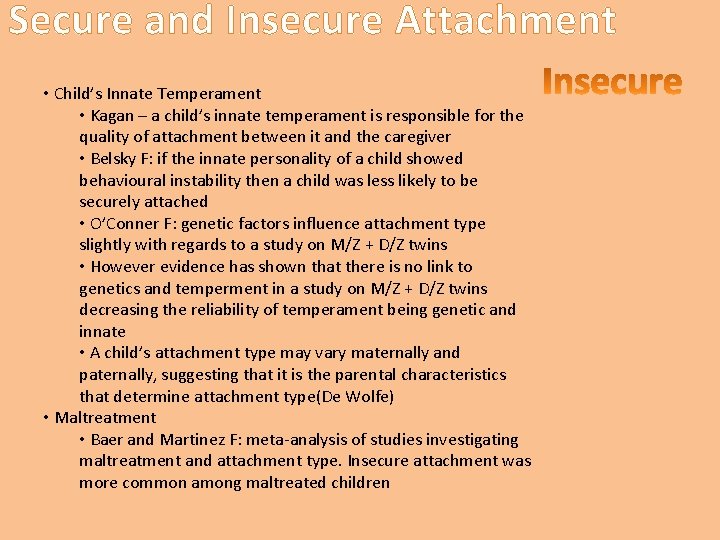 Secure and Insecure Attachment • Child’s Innate Temperament • Kagan – a child’s innate