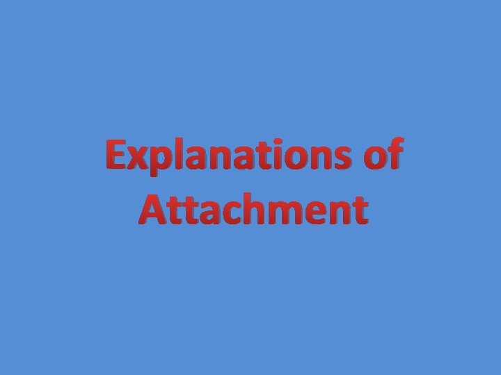 Explanations of Attachment 