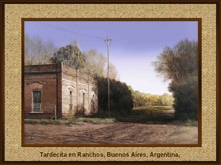 Tardecita en Ranchos, Buenos Aires, Argentina, 