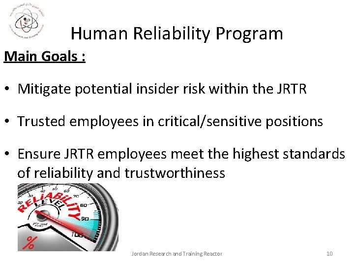 Human Reliability Program Main Goals : • Mitigate potential insider risk within the JRTR