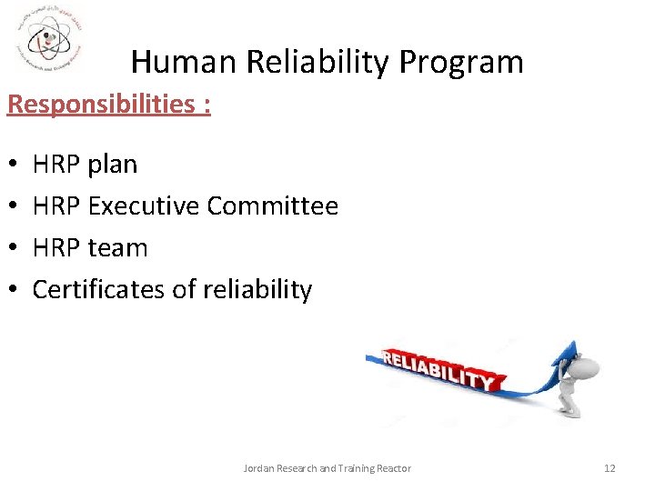 Human Reliability Program Responsibilities : • • HRP plan HRP Executive Committee HRP team