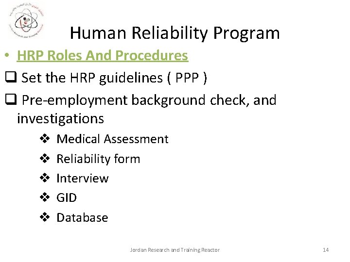 Human Reliability Program • HRP Roles And Procedures q Set the HRP guidelines (