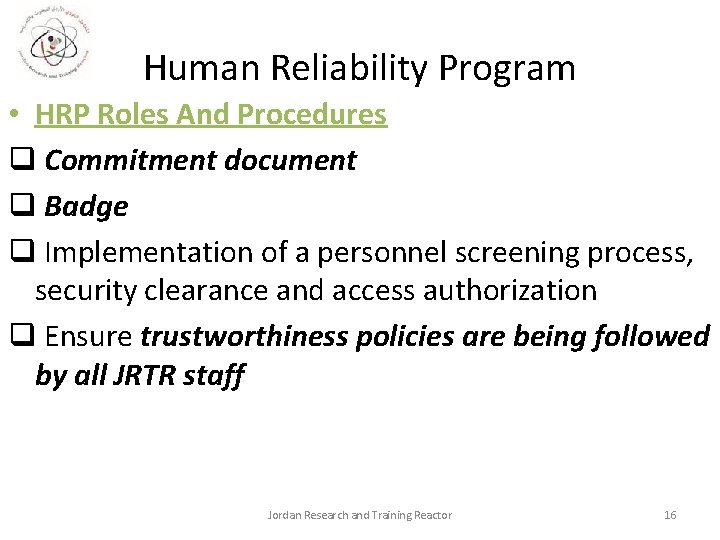 Human Reliability Program • HRP Roles And Procedures q Commitment document q Badge q