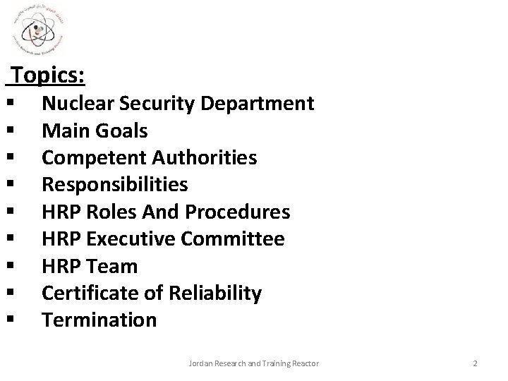 Topics: § § § § § Nuclear Security Department Main Goals Competent Authorities Responsibilities