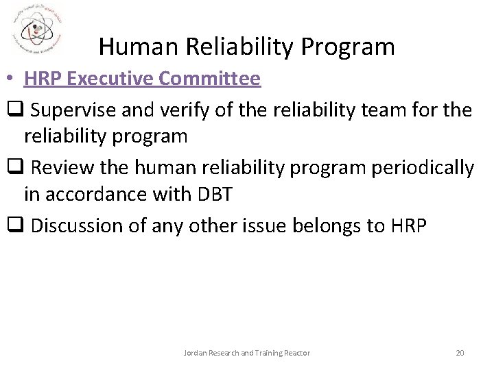 Human Reliability Program • HRP Executive Committee q Supervise and verify of the reliability