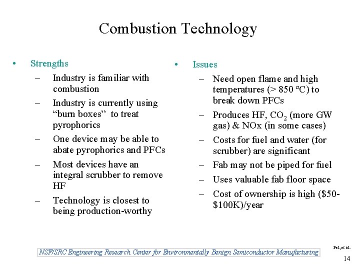 Combustion Technology • Strengths • – Industry is familiar with combustion – Industry is