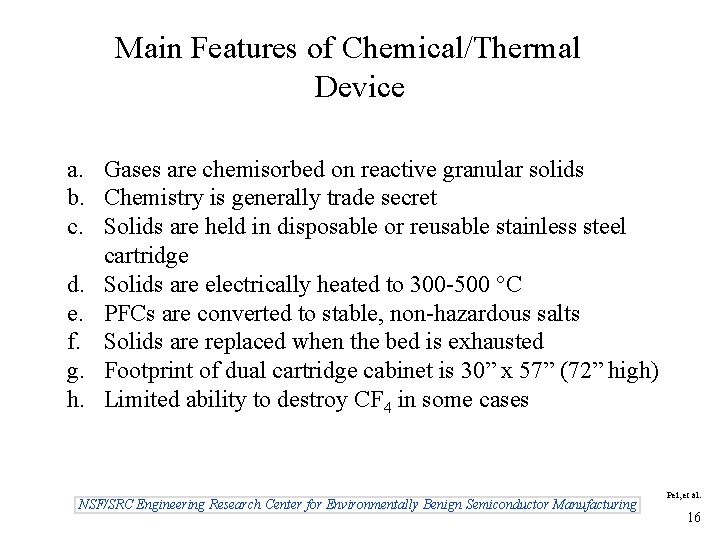 Main Features of Chemical/Thermal Device a. Gases are chemisorbed on reactive granular solids b.