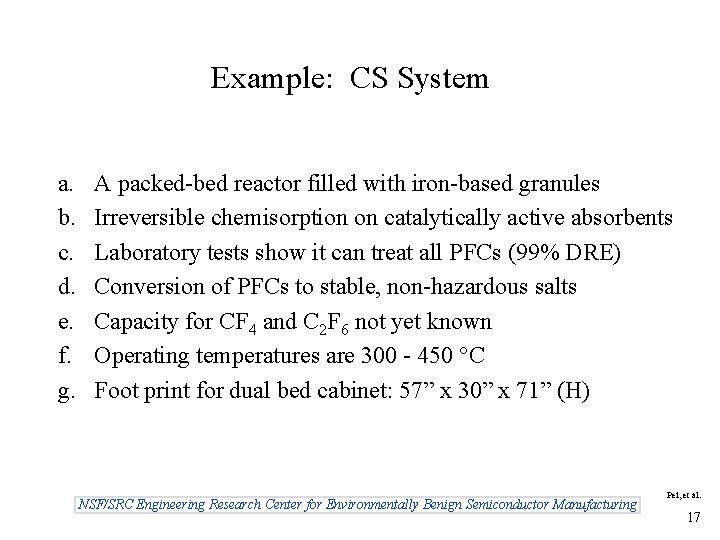 Example: CS System a. b. c. d. e. f. g. A packed-bed reactor filled