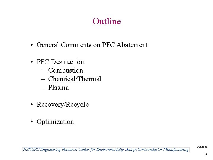 Outline • General Comments on PFC Abatement • PFC Destruction: – Combustion – Chemical/Thermal