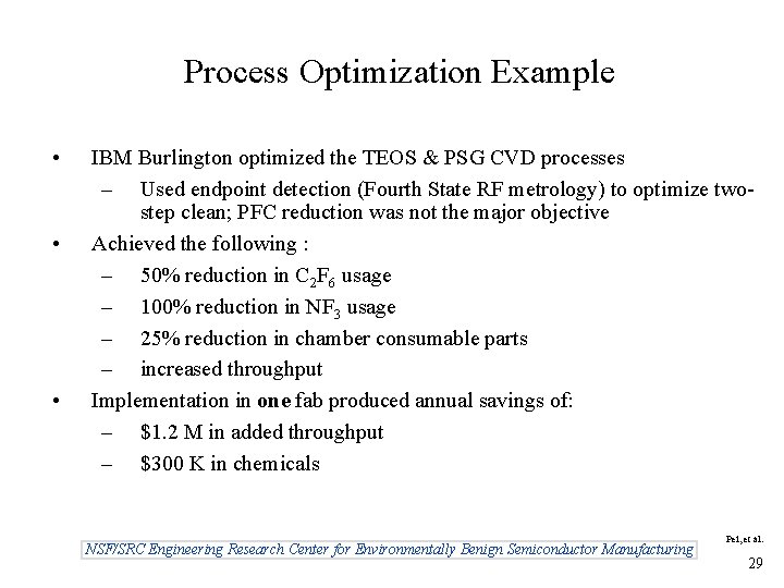 Process Optimization Example • • • IBM Burlington optimized the TEOS & PSG CVD