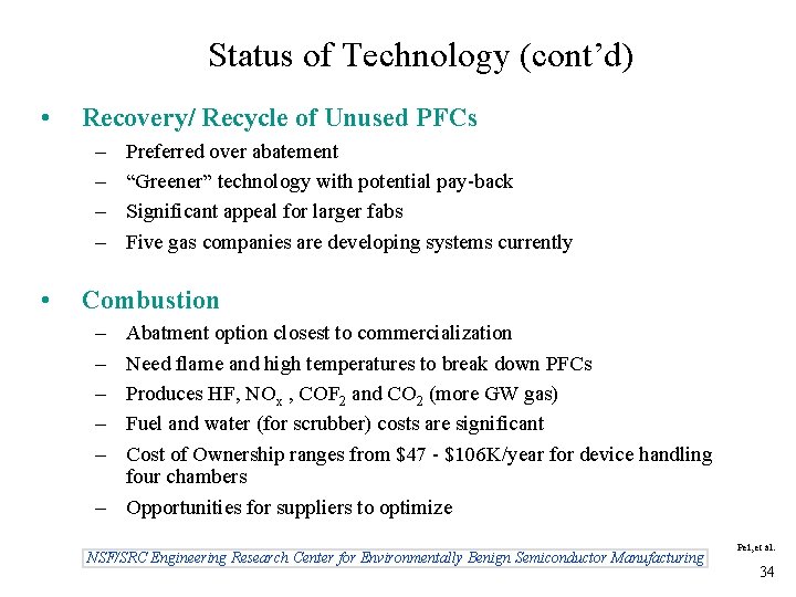 Status of Technology (cont’d) • Recovery/ Recycle of Unused PFCs – – • Preferred