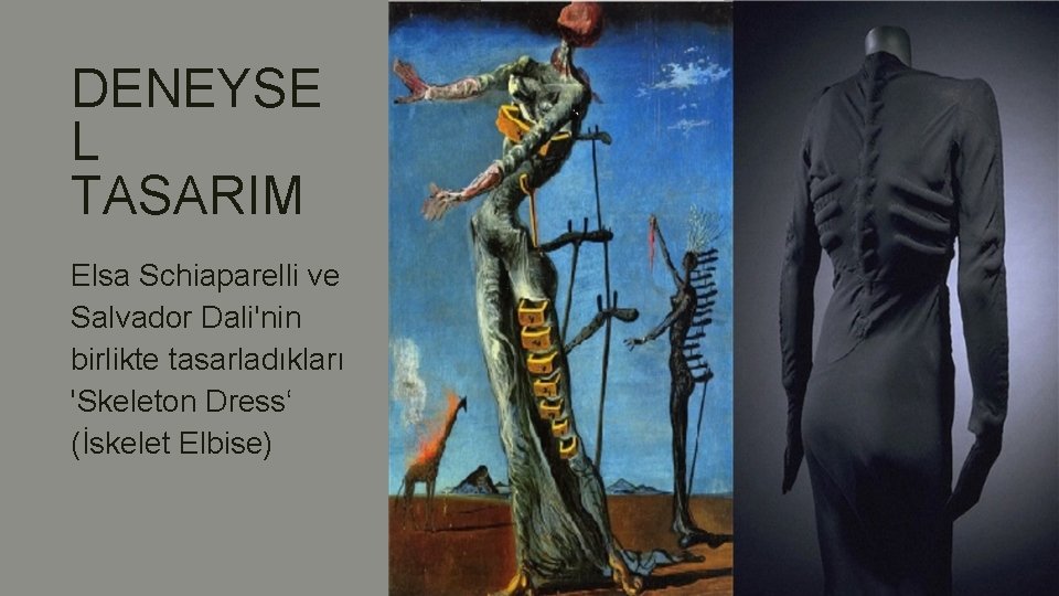 DENEYSE L TASARIM Elsa Schiaparelli ve Salvador Dali'nin birlikte tasarladıkları 'Skeleton Dress‘ (İskelet Elbise)