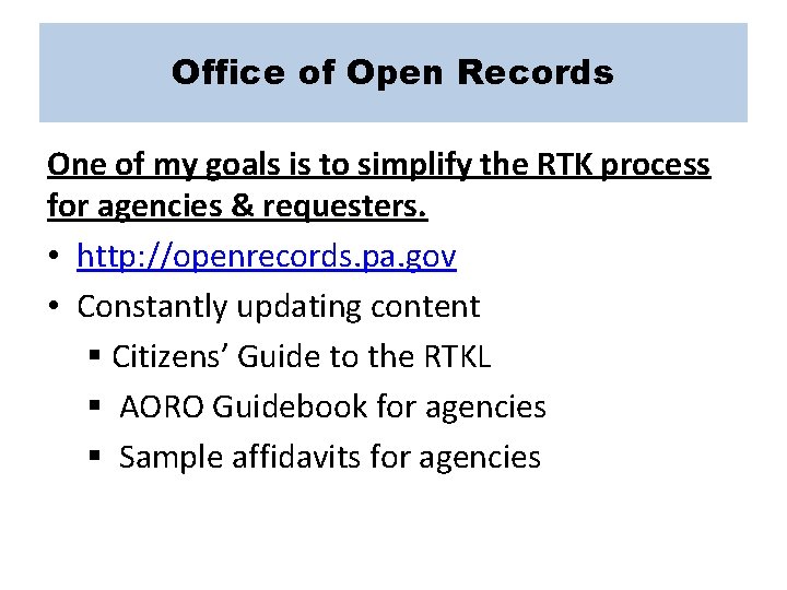 Office of Open Records One of my goals is to simplify the RTK process