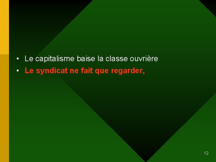  • Le capitalisme baise la classe ouvrière • Le syndicat ne fait que