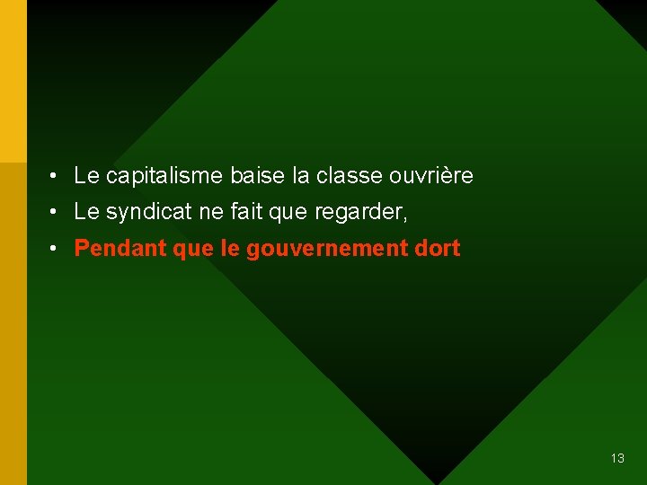  • Le capitalisme baise la classe ouvrière • Le syndicat ne fait que