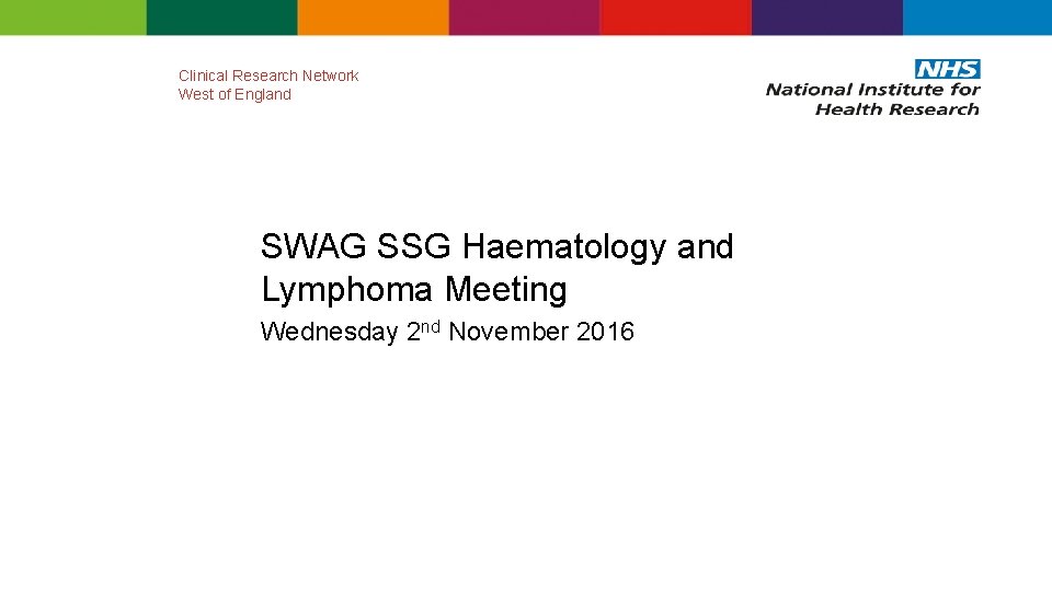 Clinical Research Network West of England SWAG SSG