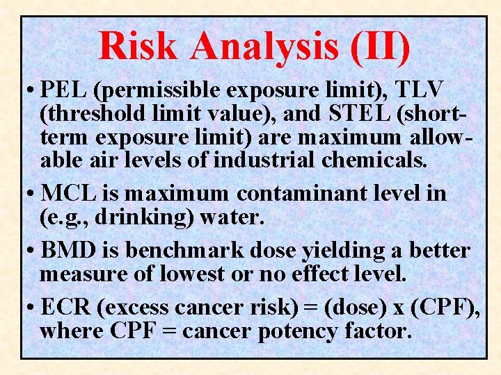 Risk Analysis (II) • PEL (permissible exposure limit), TLV (threshold limit value), and STEL Risk Analysis (II) • PEL (permissible exposure limit), TLV (threshold limit value), and STEL